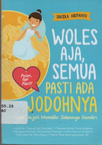 Woles Aja, Semua Pasti Ada Jodohnya : cinta sejati memiliki jalannya sendiri